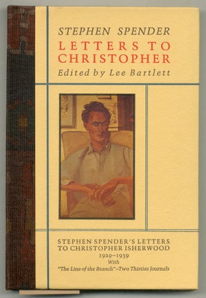 Item #577205 Letters to Christopher: Stephen Spender's Letters to Christopher Isherwood 1929-1939...