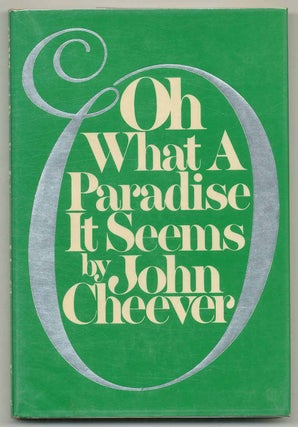 Item #577206 Oh What a Paradise It Seems. John CHEEVER