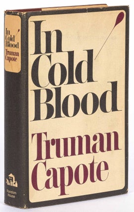 Item #577280 In Cold Blood: A True Account of a Multiple Murder and Its Consequences. Truman CAPOTE
