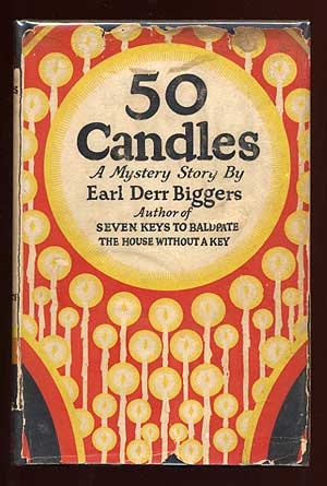 Item #57745 Fifty Candles [Jacket title: 50 Candles]. Earl Derr BIGGERS.