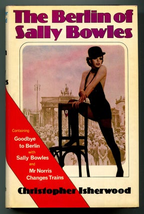 Item #577477 The Berlin of Sally Bowles. Christopher ISHERWOOD