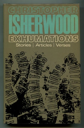 Item #577486 Exhumations: Stories Articles Verses. Christopher ISHERWOOD
