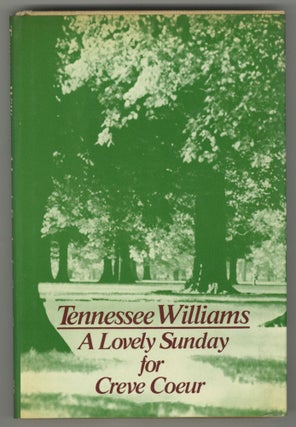 Item #577490 A Lovely Sunday for Creve Coeur. Tennessee WILLIAMS