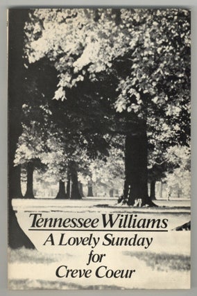 Item #577504 A Lovely Sunday for Creve Coeur. Tennessee WILLIAMS