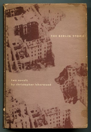 Item #577513 The Berlin Stories: The Last of Mr. Norris, Goodbye To Berlin. Christopher ISHERWOOD