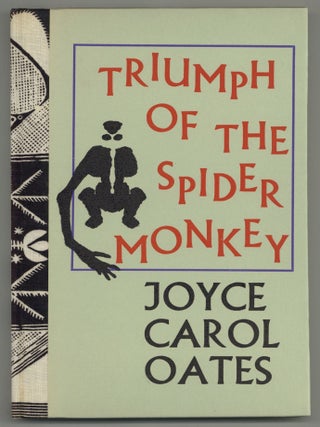 Triumph of the Spider Monkey. Joyce Carol OATES.