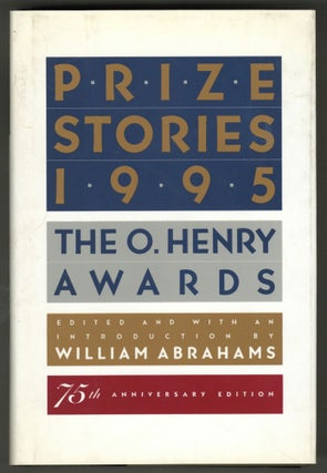 Item #577638 Prize Stories 1995: The O. Henry Awards. William ABRAHAMS, edited and
