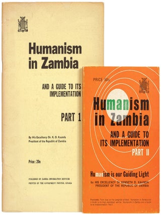Humanism in Zambia and a Guide to its Implementation: Part 1 [and] Part II. Kenneth D. KAUNDA.