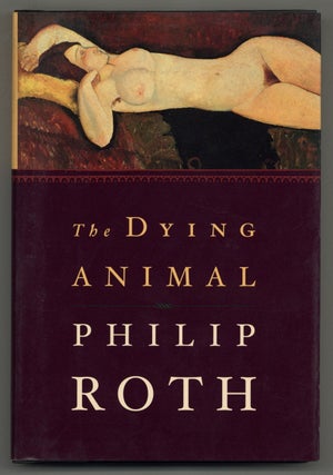 Item #577931 The Dying Animal. Philip ROTH