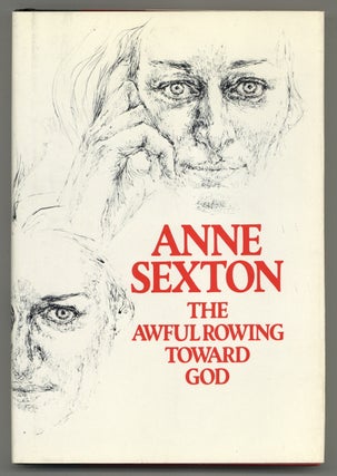 Item #578000 The Awful Rowing Toward God. Anne SEXTON
