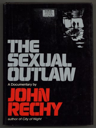 The Sexual Outlaw: A Documentary. John RECHY.