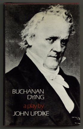 Item #578185 Buchanan Dying. John UPDIKE