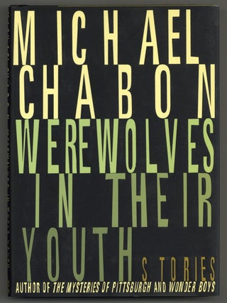 Werewolf in Their Youth: Stories. Michael CHABON.