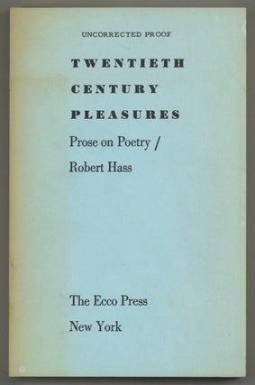 Item #578204 Twentieth Century Pleasures: Prose on Poetry. Robert HASS