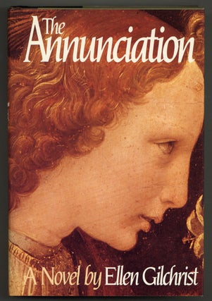 Item #578212 The Annunciation. Ellen GILCHRIST