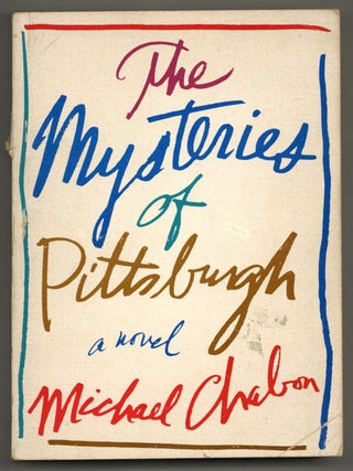 The Mysteries of Pittsburgh. Michael CHABON.