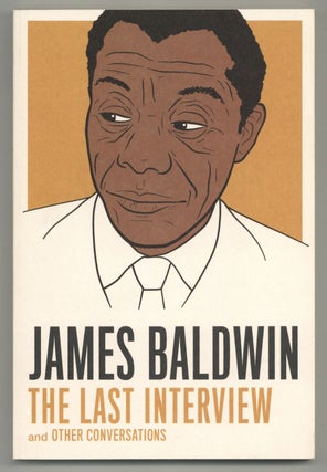 Item #578315 James Baldwin: The Last Interview and Other Conversations. James BALDWIN