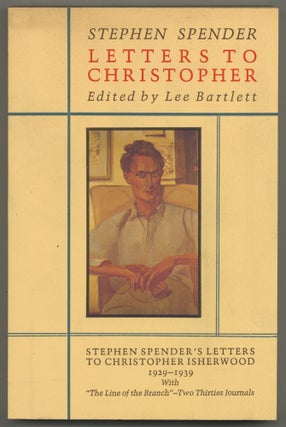 Item #578371 Letters to Christopher: Stephen Spender's Letters to Christopher Isherwood 1929-1939...