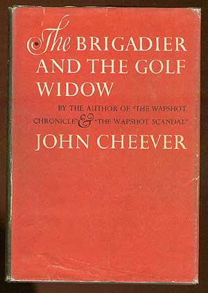 Item #57847 The Brigadier and the Golf Widow. John CHEEVER