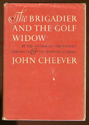 Item #57848 The Brigadier and the Golf Widow. John CHEEVER.