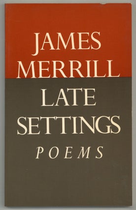 Item #578571 Late Settings: Poems. James MERRILL