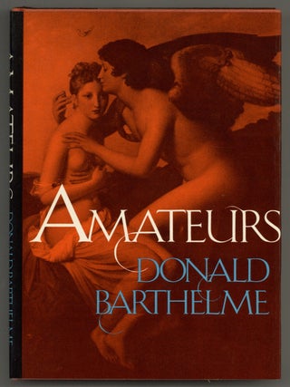 Item #578584 Amateurs. Donald BARTHELME