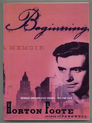 Item #578588 Beginnings: A Memoir. Horton FOOTE