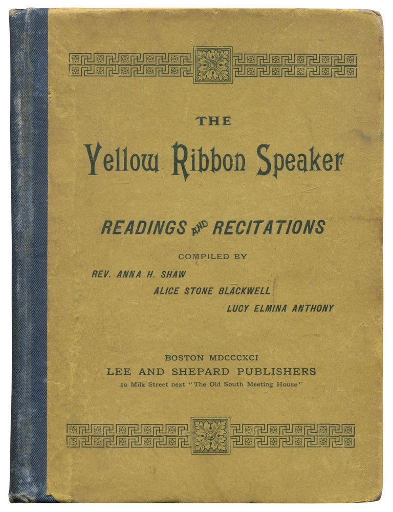 The Yellow Ribbon Speaker: Reading and Recitations Compiled by Rev. Anna H. Shaw, Alice Stone...