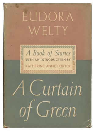 Item #578923 A Curtain of Green. Eudora WELTY
