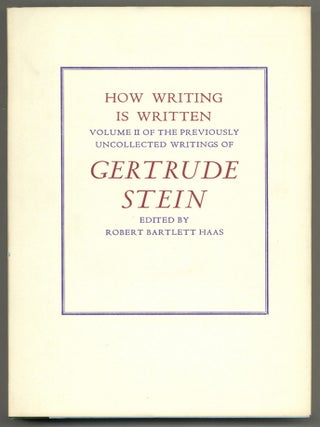 Reflection on the Atomic Bomb and How Writing is Written: Volumes I and II of the Previously Uncollected Writings of Gertrude Stein