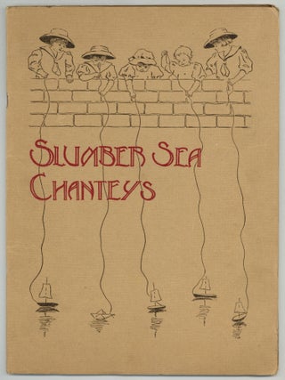 Item #579309 [Sheet music]: Slumber Sea Chanteys. Lucia Chase BELL, words by rita Bell James,...