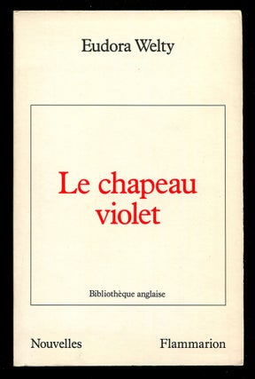 Item #579567 Le Chapeau Violet: Nouvelles [The Wide Net]. Eudora WELTY