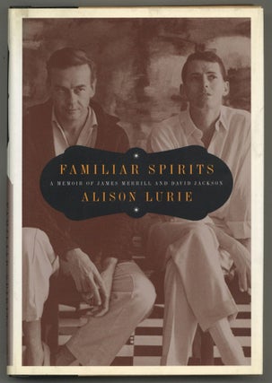Item #579581 Familiar Spirits: A Memoir of James Merrill and David Jackson. Alison LURIE