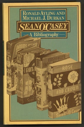 Item #579706 Sean O'Casey: A Bibliography. Ronald AYLING, Michael J. Durkan