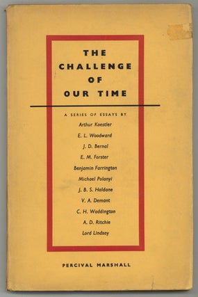 Item #579743 The Challenge of Our Time: A Series of Essays. Arthur KOESTLER, Lord Lindsay, A. D....