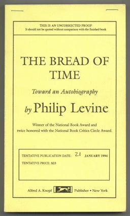 Item #579744 The Bread of Time: Toward an Autobiography. Philip LEVINE