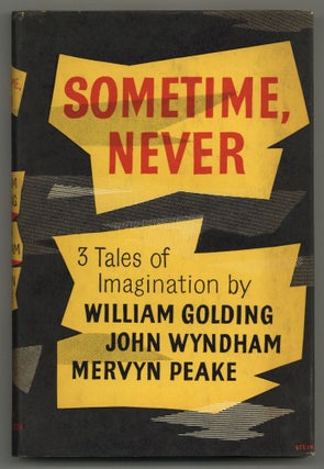 Item #579799 Sometime, Never. William GOLDING, John Wyndham, Mervyn Peake