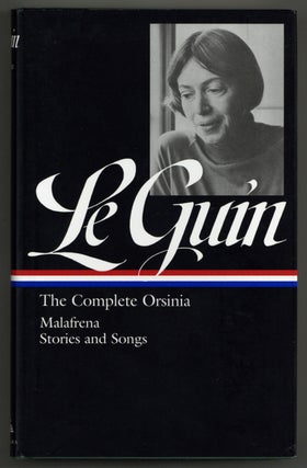 Item #579825 Ursula K. Le Guin: The Complete Orsinia. Malafrena, Stories and Songs (The Library...
