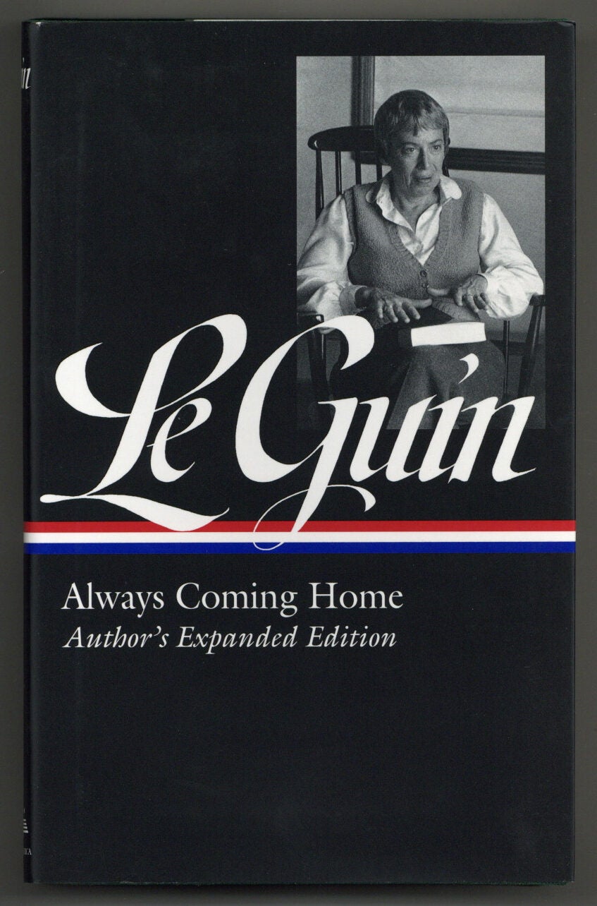 Always Expanded Edition Ursula K. Le Guin: Always Coming Home: Author's Expanded Edition The ...
