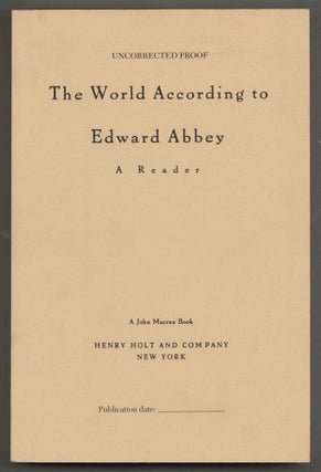 Item #579842 The World According to Edward Abbey: A Reader. Edward ABBEY