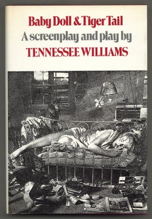 Item #579896 Baby Doll & Tiger Tail: A Screenplay and Play. Tennessee WILLIAMS