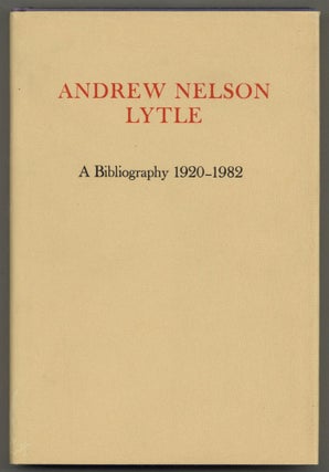 Andrew Nelson Lytle: A Bibliography 1920-1982. Stuart WRIGHT.
