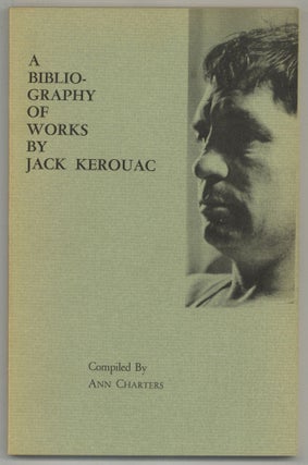 A Bibliography of Works by Jack Kerouac (Jean Louis Lebris De Kerouac