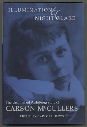Item #580269 Illumination and Night Glare: The Unfinished Autobiography of Carson McCullers....
