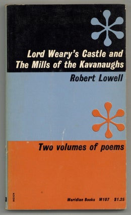 Item #580301 Lord Weary's Castle and The Mills of the Kavanaughs. Robert LOWELL