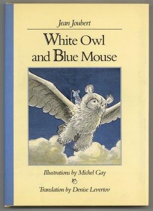 Item #580362 White Owl and Blue Mouse. Jean. Denise Levertov JOUBERT