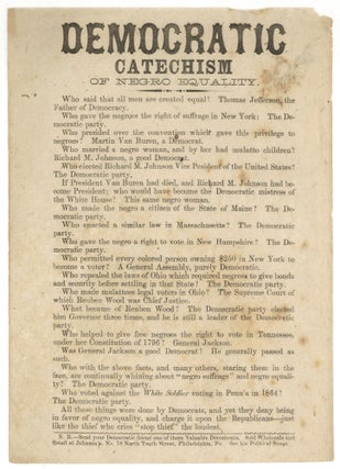 Item #580405 [Broadside]: Democratic Catechism of Negro Equality. Who said that all men are...