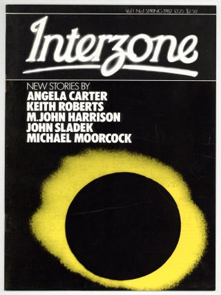 Item #580520 Interzone – Vol. 1, No. 1, Spring 1982. Angela CARTER, Michael Moorcock, John...