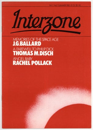 Item #580523 Interzone – Vol. 1, No. 2, Summer 1982. J. G. BALLARD, Thomas Disch, Rachel...