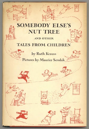 Item #580545 Somebody Else's Nut Tree and Other Tales from Children. Ruth KRAUSS, Maurice Sendak